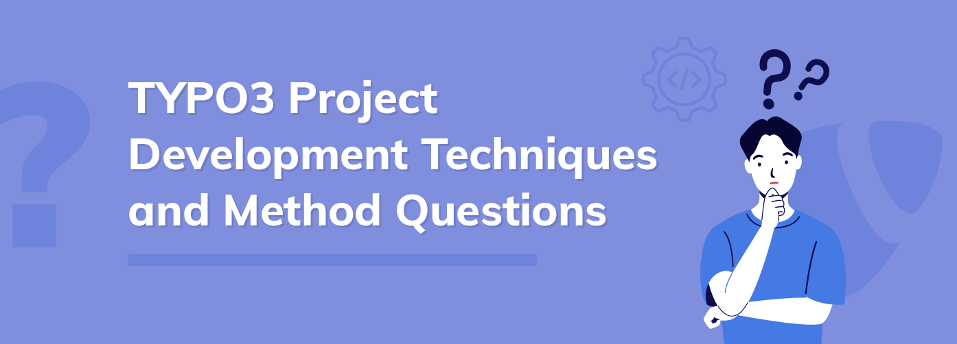 TYPO3 Project Development Techniques and Method Questions