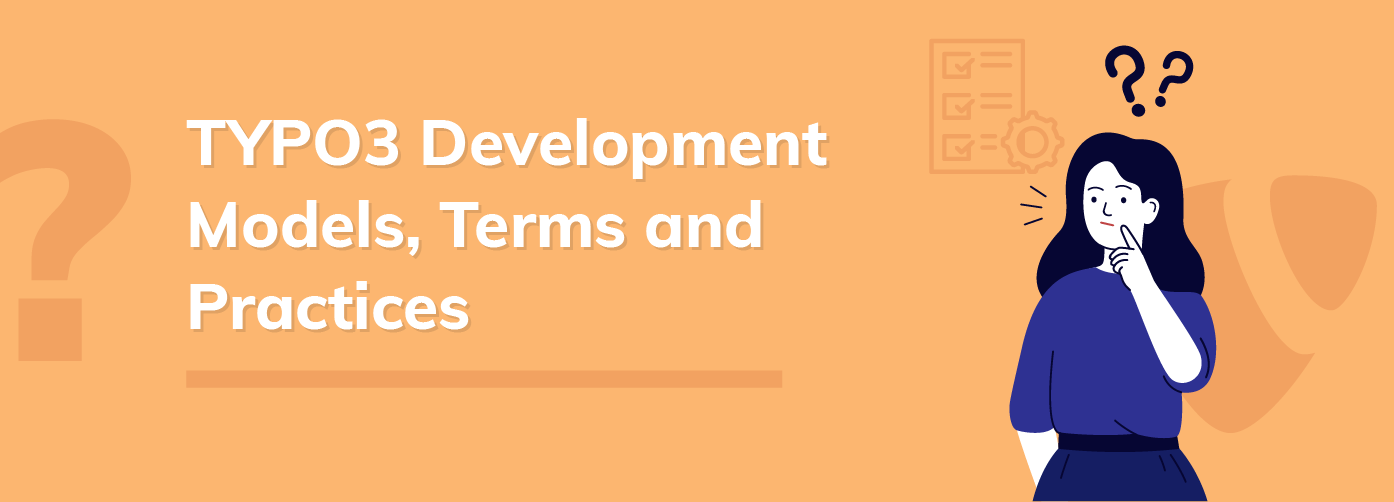TYPO3 Development Models, Terms and Practices