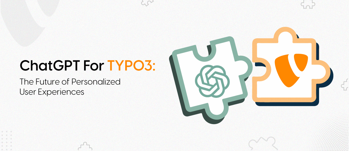 ChatGPT For TYPO3: The Future of Personalized User Experiences