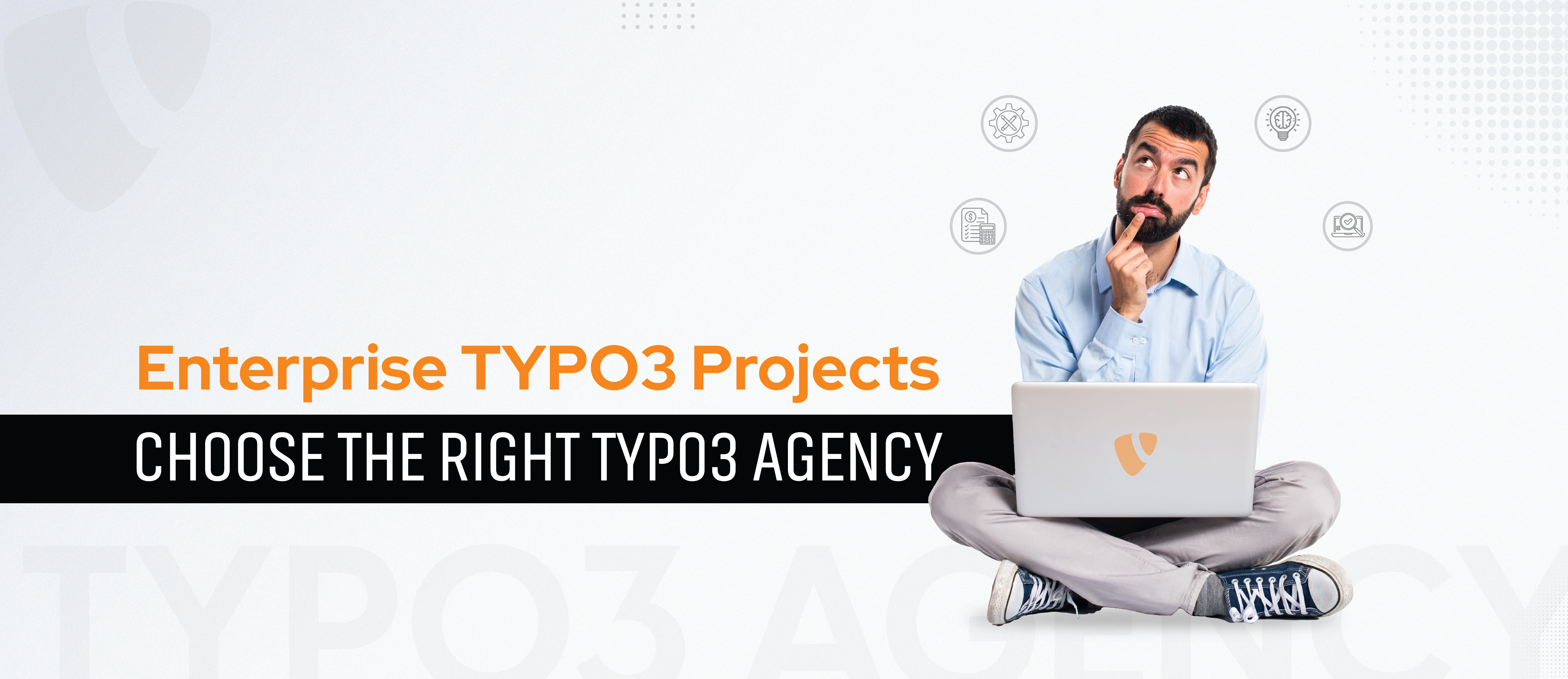 Enterprise TYPO3 Projects: Choose the Right TYPO3 Agency