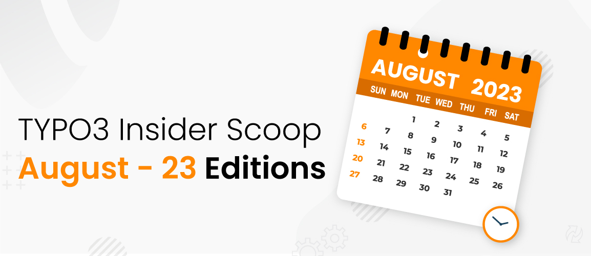 TYPO3 Insider Scoop - 2023 August Edition