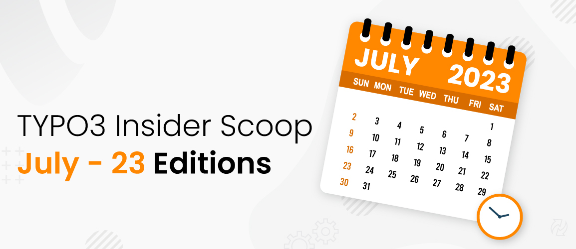 TYPO3 Insider Scoop - 2023 July Edition