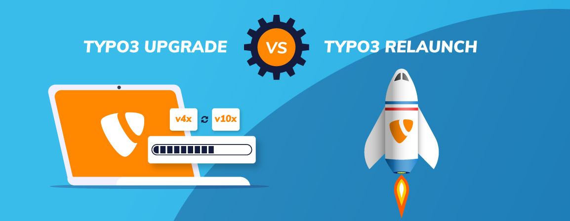 TYPO3 Upgrade Vs TYPO3 Relaunch : What's the best option?